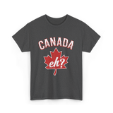 Canada Eh Canada Maple Leaf T-Shirt - Dark Heather