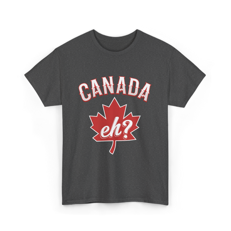 Canada Eh Canada Maple Leaf T-Shirt - Dark Heather