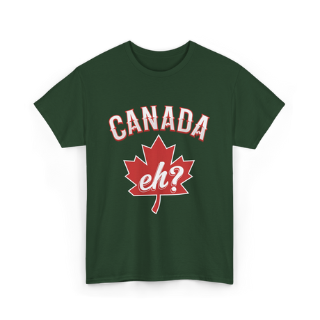 Canada Eh Canada Maple Leaf T-Shirt - Forest Green