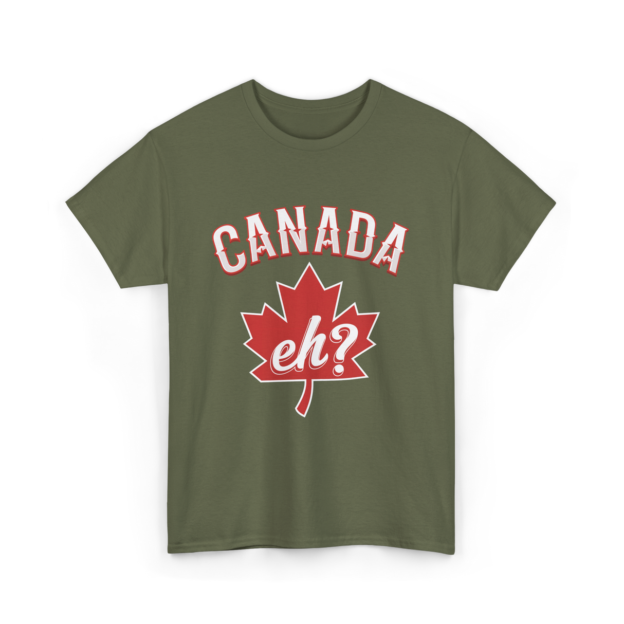 Canada Eh Canada Maple Leaf T-Shirt - Military Green