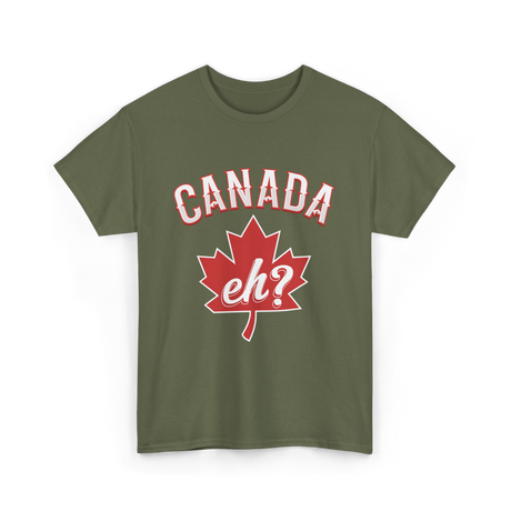 Canada Eh Canada Maple Leaf T-Shirt - Military Green