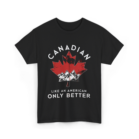 Canadian Like An American Canada T-Shirt - Black