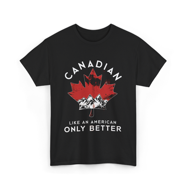 Canadian Like An American Canada T-Shirt - Black