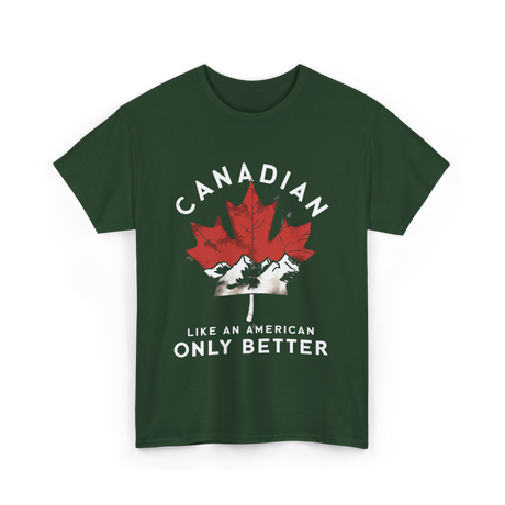 Canadian Like An American Canada T-Shirt - Forest Green