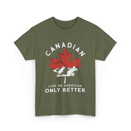 Canadian Like An American Canada T-Shirt - Military Green