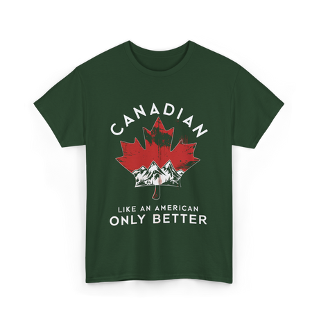 Canadian Like An American Canada T-Shirt - Forest Green