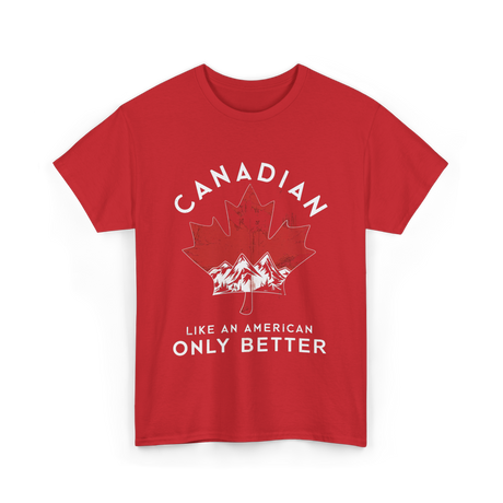 Canadian Like An American Canada T-Shirt - Red