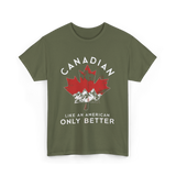 Canadian Like An American Canada T-Shirt - Military Green