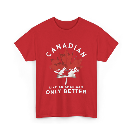 Canadian Like An American Canada T-Shirt - Red