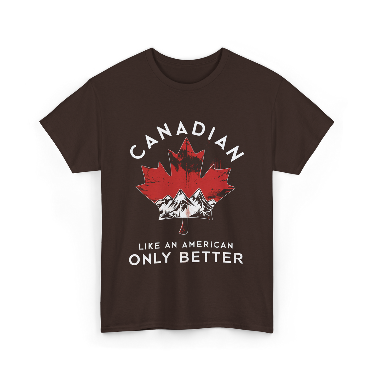 Canadian Like An American Canada T-Shirt - Dark Chocolate