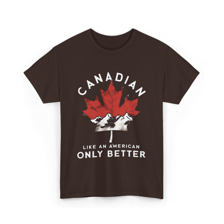 Canadian Like An American Canada T-Shirt - Dark Chocolate