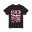 Cancer Picked The Wrong Girl Fight T-Shirt - Black