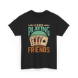 Card Playing Friends Cards T-Shirt - Black