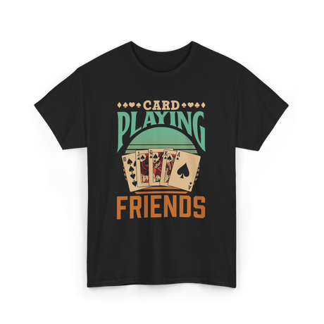 Card Playing Friends Cards T-Shirt - Black