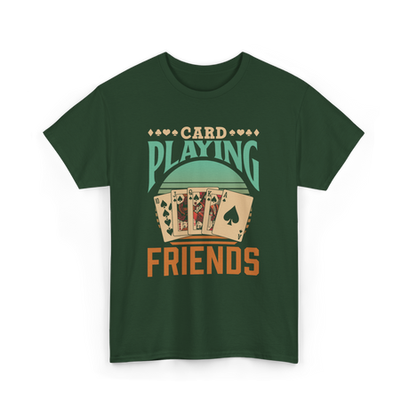 Card Playing Friends Cards T-Shirt - Forest Green