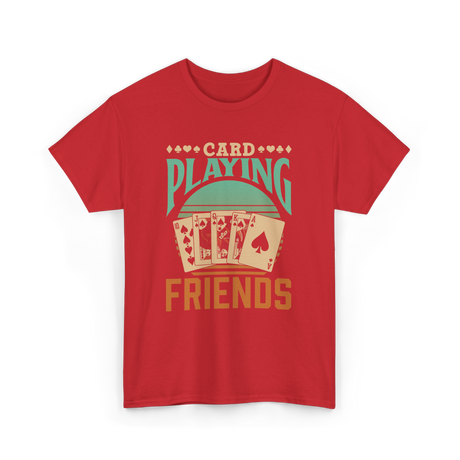 Card Playing Friends Cards T-Shirt - Red