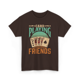 Card Playing Friends Cards T-Shirt - Dark Chocolate