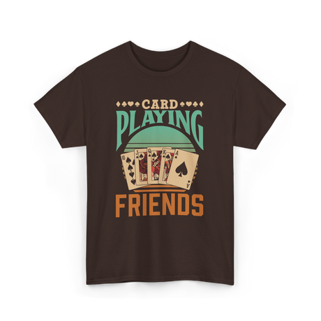 Card Playing Friends Cards T-Shirt - Dark Chocolate