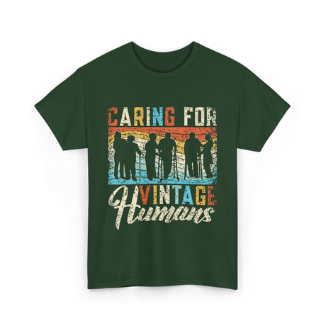 Caring For Vintage Humans Nurses T-Shirt - Forest Green