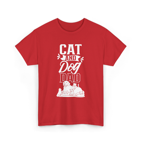 Cat And Dog Dad Pet Lover T-Shirt - Red