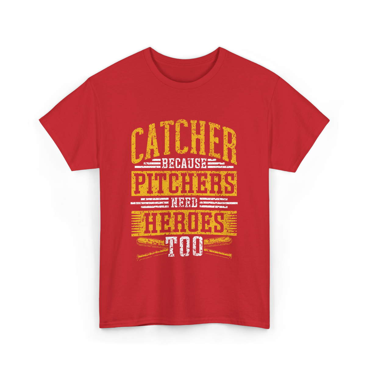 Catcher Because Pitchers Heroes Baseball T-Shirt - Red