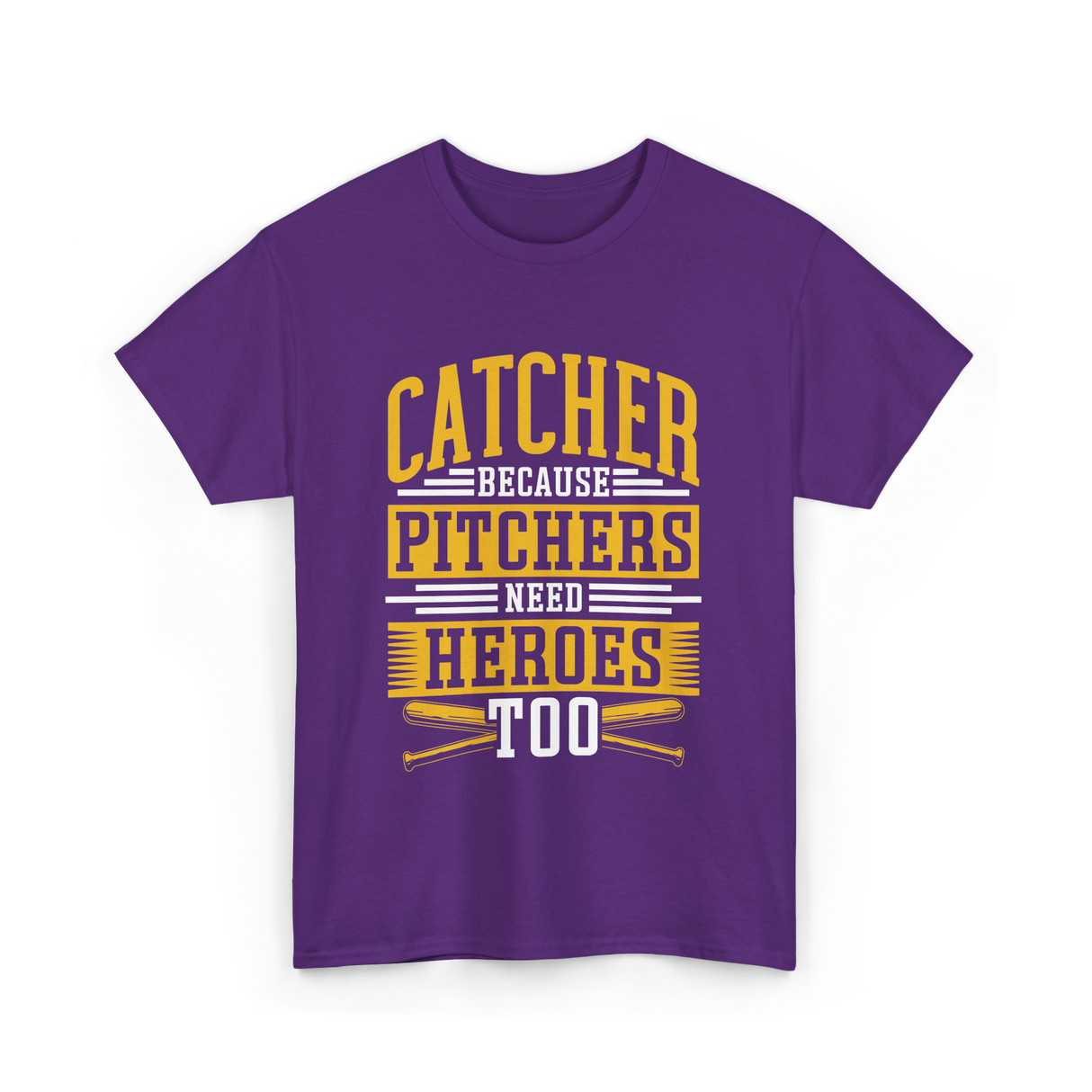 Catcher Because Pitchers Need Heroes Baseball T-Shirt - Purple