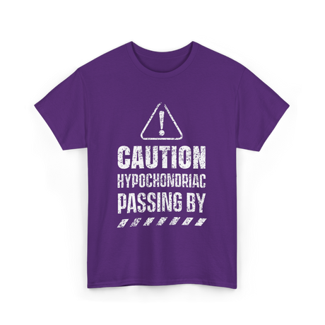 Caution Hypochondriac Passing By Hypochondria T-Shirt - Purple