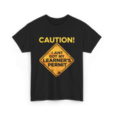 Caution Learner's Permit New Driver T-Shirt - Black