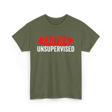 Caution Unsupervised Sarcastic Sayings T-Shirt - Military Green