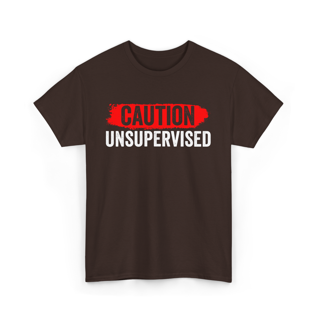 Caution Unsupervised Sarcastic Sayings T-Shirt - Dark Chocolate