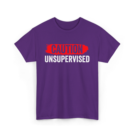 Caution Unsupervised Sarcastic Sayings T-Shirt - Purple