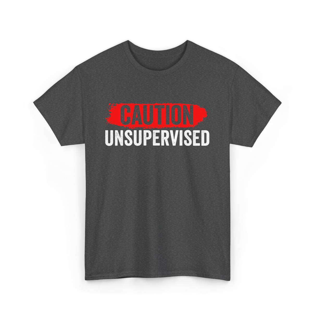 Caution Unsupervised Sarcastic Sayings T-Shirt - Dark Heather