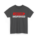 Caution Unsupervised Sarcastic Sayings T-Shirt - Dark Heather