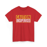 Caution Unsupervised Warning Sign T-Shirt - Red