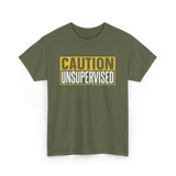 Caution Unsupervised Warning Sign T-Shirt - Military Green