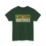 Caution Unsupervised Warning Sign T-Shirt - Forest Green