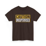 Caution Unsupervised Warning Sign T-Shirt - Dark Chocolate