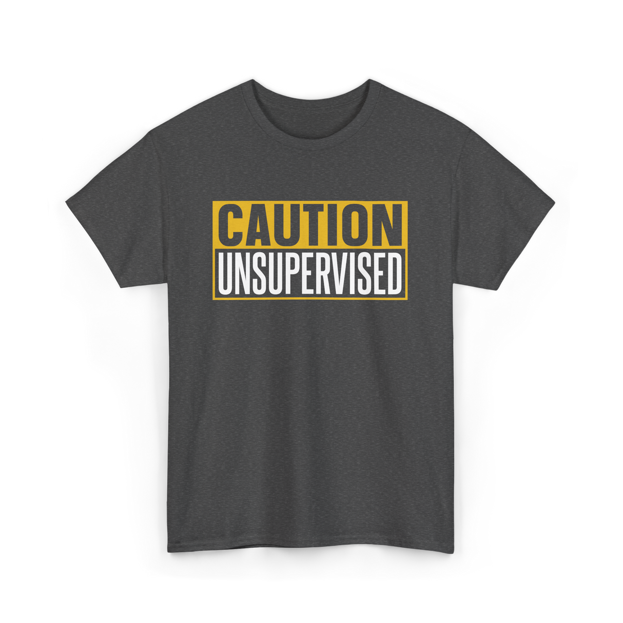 Caution Unsupervised Warning Sign T-Shirt - Dark Heather