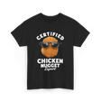 Certified Chicken Nugget Expert Chicken Nugget T-Shirt - Black