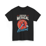 Certified Medical Assistant Medical T-Shirt - Black