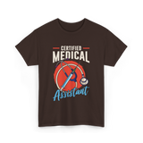 Certified Medical Assistant Medical T-Shirt - Dark Chocolate