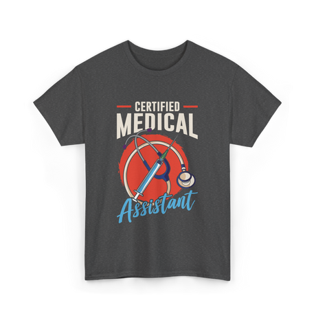 Certified Medical Assistant Medical T-Shirt - Dark Heather