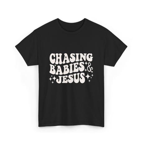 Chasing Babies And Jesus Christian T-Shirt - Black