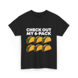 Check Out My 6 Pack Taco T-Shirt - Black