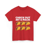 Check Out My 6 Pack Taco T-Shirt - Red