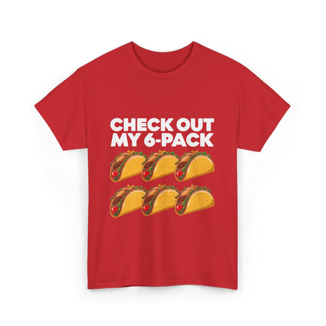 Check Out My 6 Pack Taco T-Shirt - Red