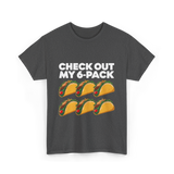 Check Out My 6 Pack Taco T-Shirt - Dark Heather