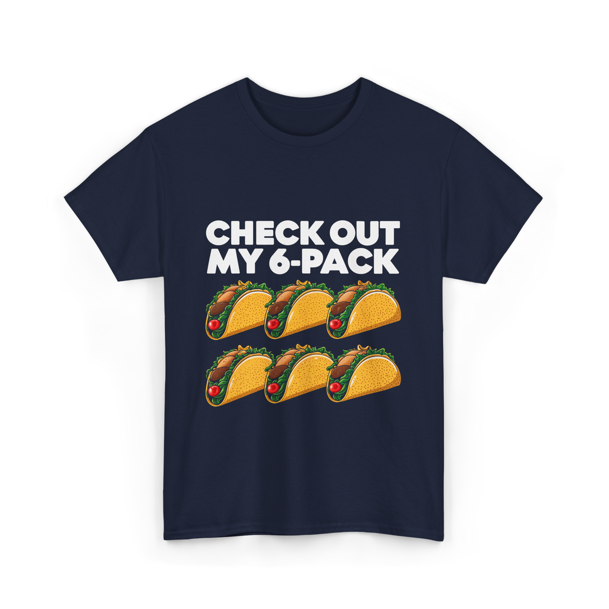 Check Out My 6 Pack Taco T-Shirt - Navy