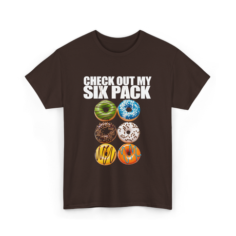 Check Out My Six Pack Donut T-Shirt - Dark Chocolate