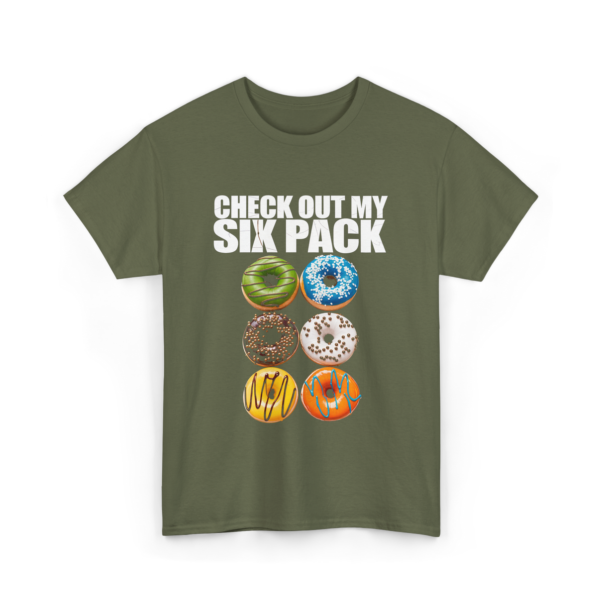 Check Out My Six Pack Donut T-Shirt - Military Green